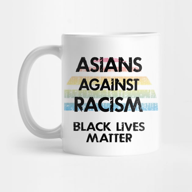 Asians against racism. Rise and resist. End brutality, violence. Fight systemic hate. Black lives matter. No place for racists. Equality, justice. Standing in solidarity. One race human by IvyArtistic